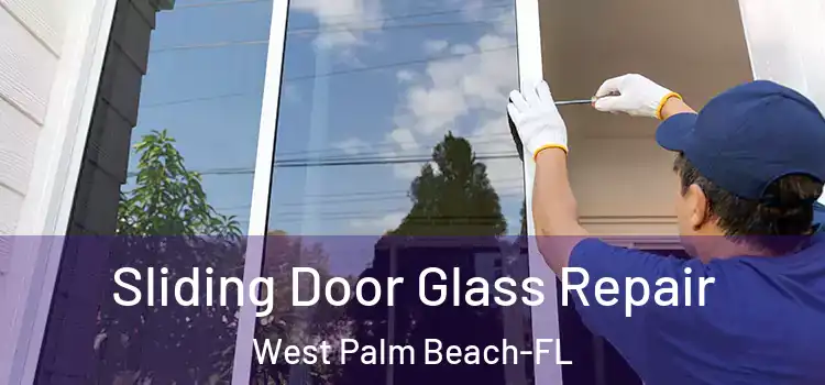  Sliding Door Glass Repair West Palm Beach-FL