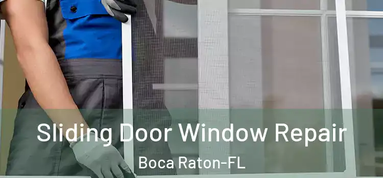  Sliding Door Window Repair Boca Raton-FL