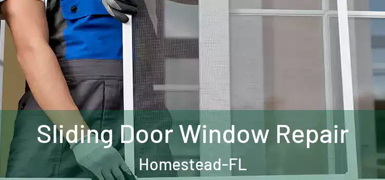  Sliding Door Window Repair Homestead-FL
