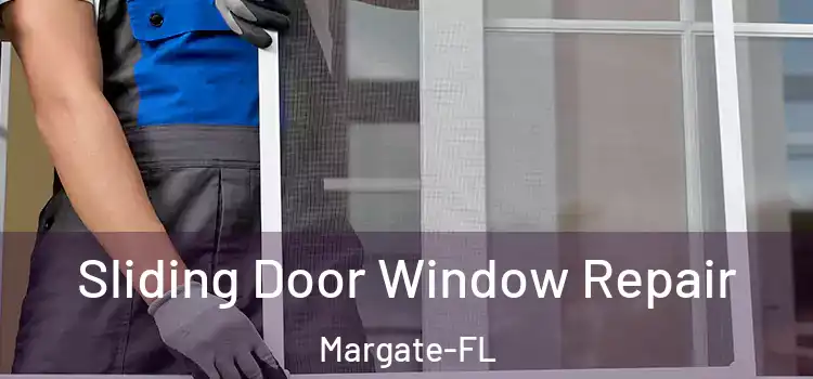  Sliding Door Window Repair Margate-FL