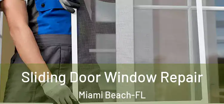  Sliding Door Window Repair Miami Beach-FL