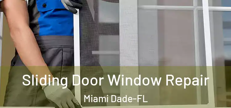  Sliding Door Window Repair Miami Dade-FL