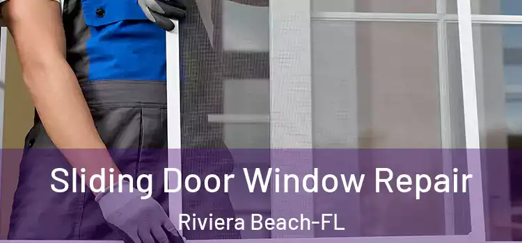  Sliding Door Window Repair Riviera Beach-FL
