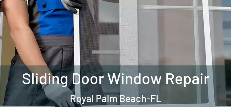  Sliding Door Window Repair Royal Palm Beach-FL