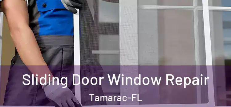  Sliding Door Window Repair Tamarac-FL