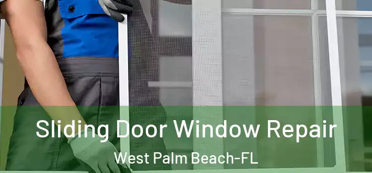  Sliding Door Window Repair West Palm Beach-FL