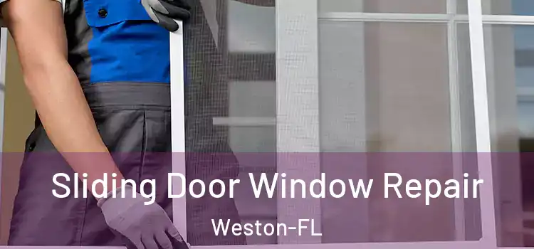  Sliding Door Window Repair Weston-FL