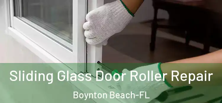  Sliding Glass Door Roller Repair Boynton Beach-FL