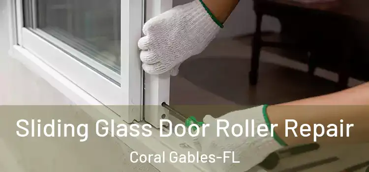  Sliding Glass Door Roller Repair Coral Gables-FL