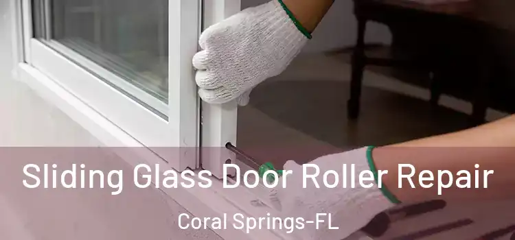  Sliding Glass Door Roller Repair Coral Springs-FL