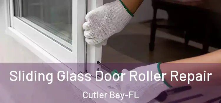  Sliding Glass Door Roller Repair Cutler Bay-FL