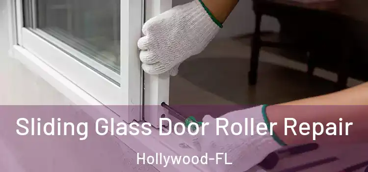  Sliding Glass Door Roller Repair Hollywood-FL