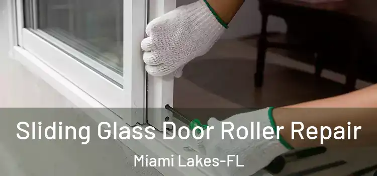  Sliding Glass Door Roller Repair Miami Lakes-FL