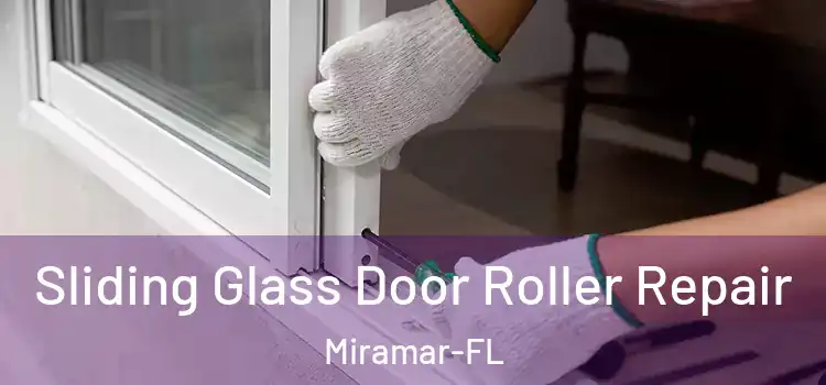  Sliding Glass Door Roller Repair Miramar-FL