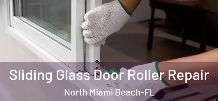  Sliding Glass Door Roller Repair North Miami Beach-FL