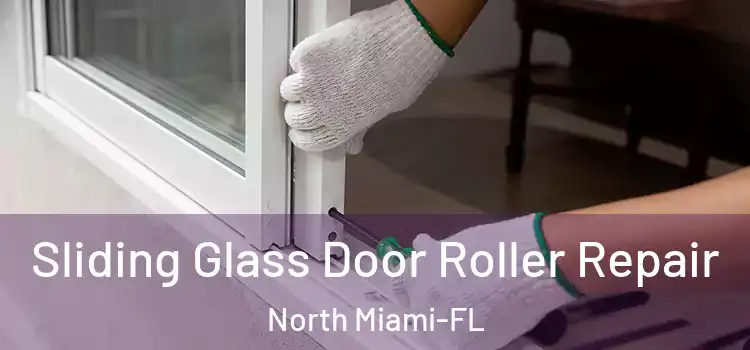  Sliding Glass Door Roller Repair North Miami-FL