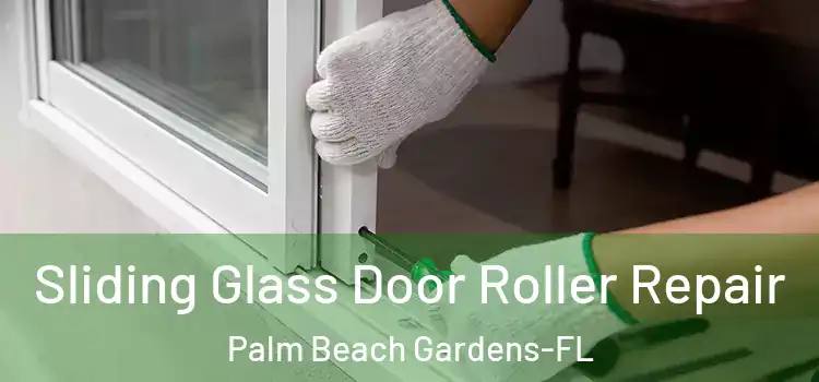  Sliding Glass Door Roller Repair Palm Beach Gardens-FL