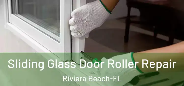  Sliding Glass Door Roller Repair Riviera Beach-FL