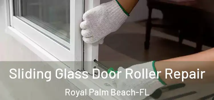  Sliding Glass Door Roller Repair Royal Palm Beach-FL