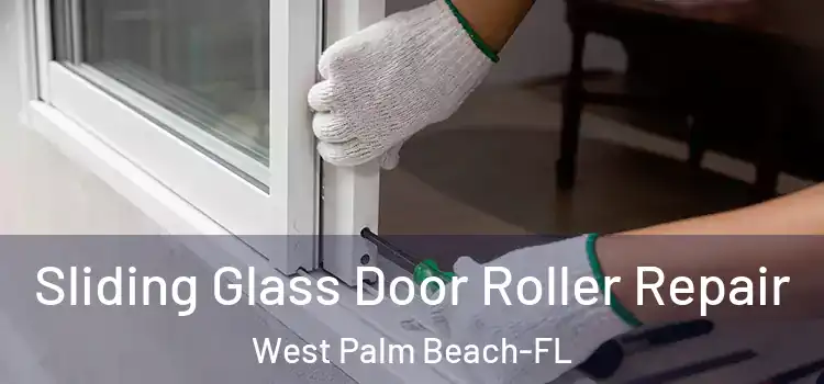  Sliding Glass Door Roller Repair West Palm Beach-FL