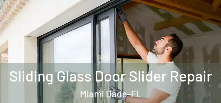  Sliding Glass Door Slider Repair Miami Dade-FL