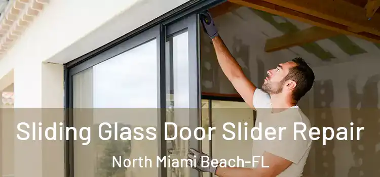  Sliding Glass Door Slider Repair North Miami Beach-FL