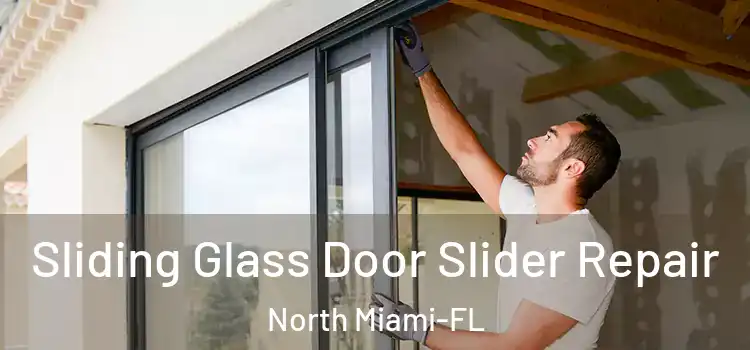  Sliding Glass Door Slider Repair North Miami-FL