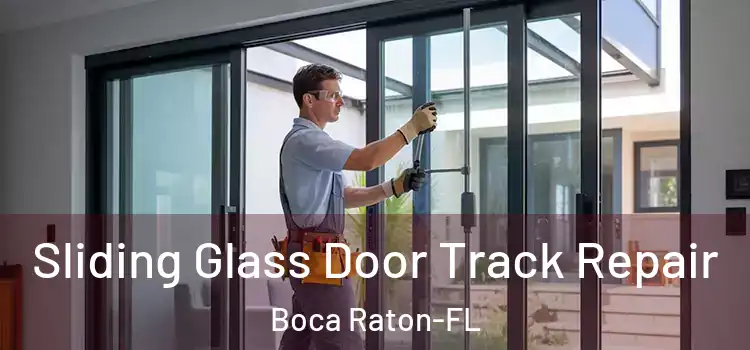  Sliding Glass Door Track Repair Boca Raton-FL