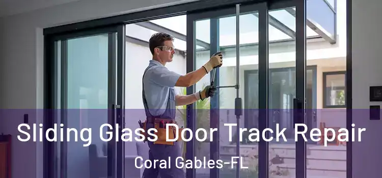 Sliding Glass Door Track Repair Coral Gables-FL