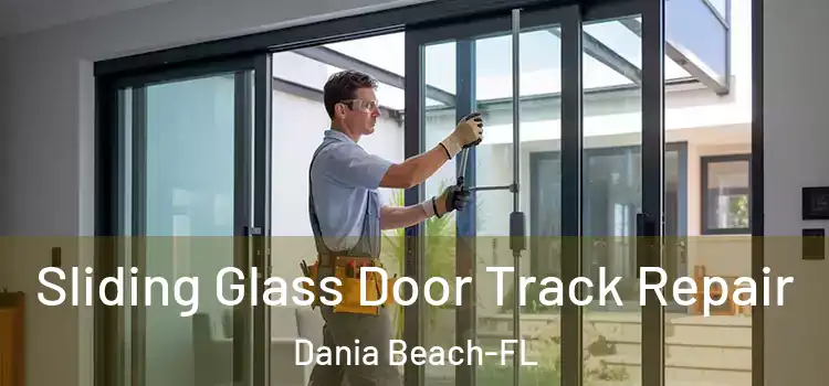  Sliding Glass Door Track Repair Dania Beach-FL