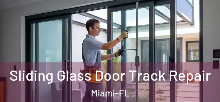  Sliding Glass Door Track Repair Miami-FL