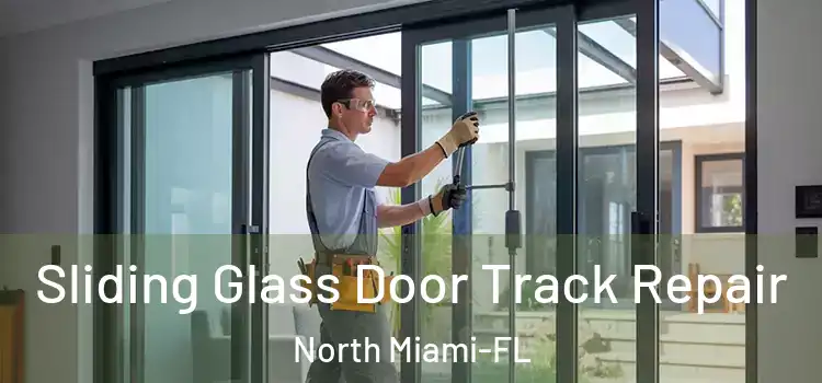  Sliding Glass Door Track Repair North Miami-FL