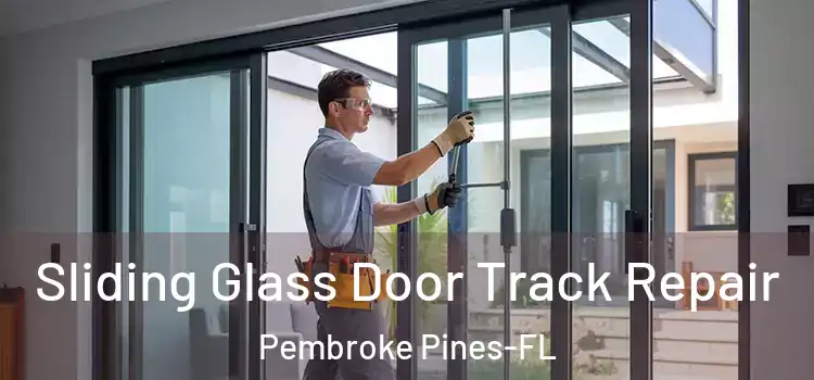  Sliding Glass Door Track Repair Pembroke Pines-FL