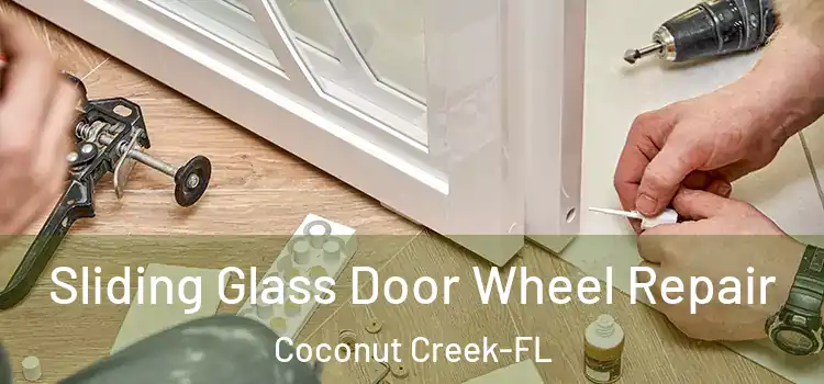  Sliding Glass Door Wheel Repair Coconut Creek-FL