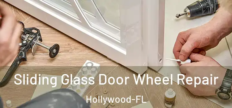  Sliding Glass Door Wheel Repair Hollywood-FL