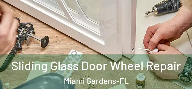  Sliding Glass Door Wheel Repair Miami Gardens-FL
