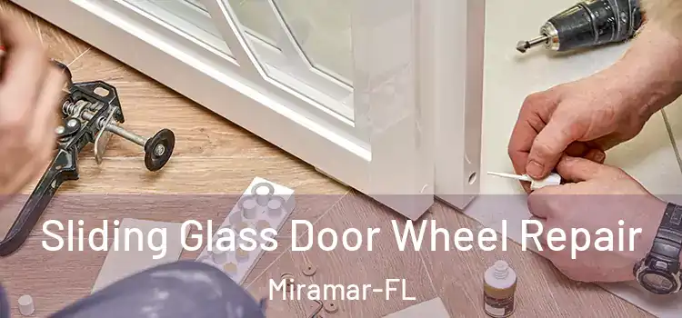  Sliding Glass Door Wheel Repair Miramar-FL