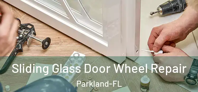  Sliding Glass Door Wheel Repair Parkland-FL