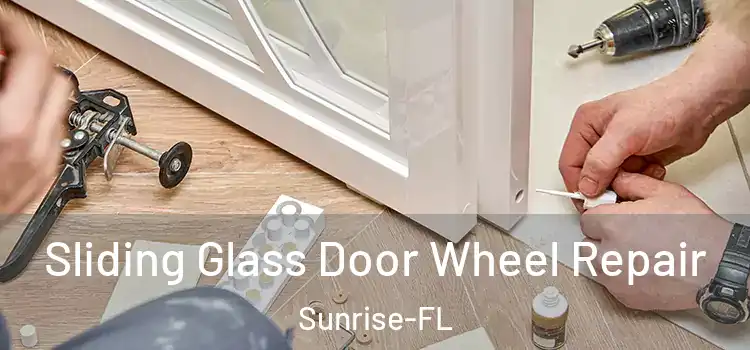  Sliding Glass Door Wheel Repair Sunrise-FL